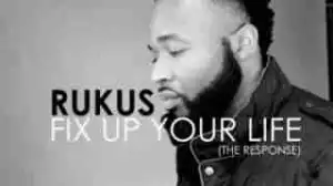 Rukus - Fix Up Your Life (The Response to M.I.)